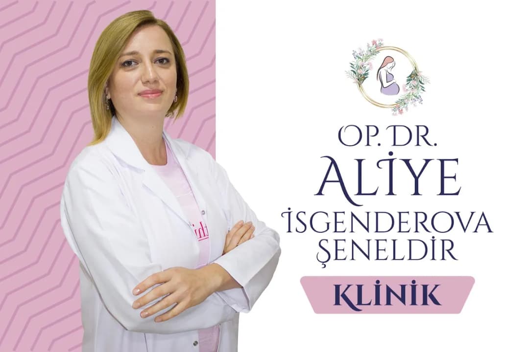 Op. Dr. Aliya İsgandarova (İskenderova) Şeneldir / Aliye Clinic / Гинеколог в Cтамбуле — OB/GYN & Women's Health in Istanbul
